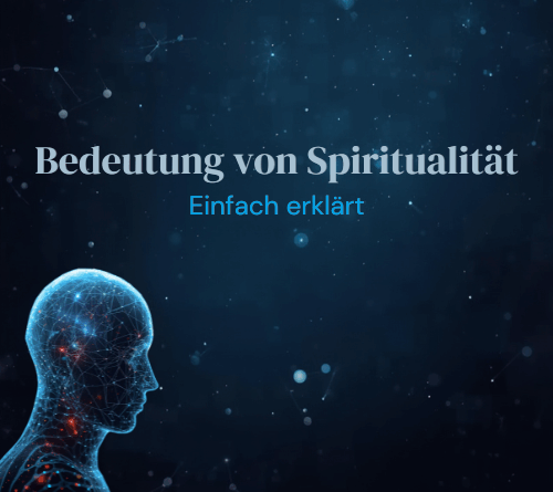 Bedeutung von Spiritualität Einfach erklärt