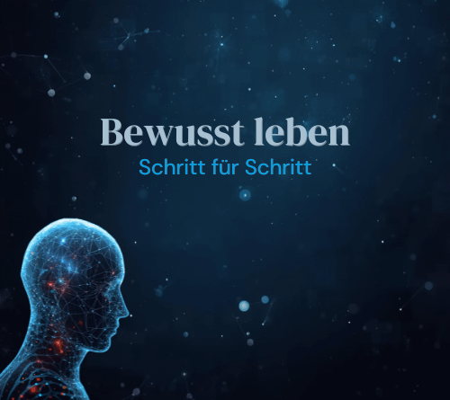 Bewusst leben Schritt für Schritt