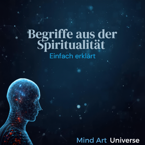Spirituelle Begriffe – kurz & einfach erklärt