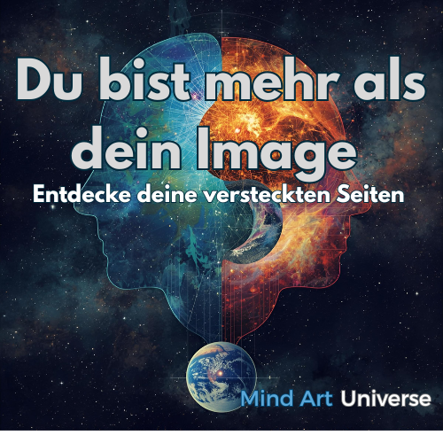 Du bist mehr als dein Image: 2 Übungen, um versteckte Seiten zu entdecken