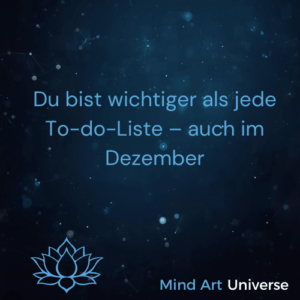 Du bist wichtiger als jede To-do-Liste – auch im Dezember