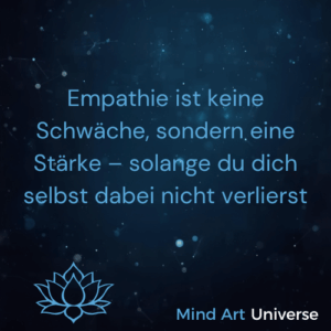 Empathie ist keine Schwäche, sondern eine Stärke – solange du dich selbst dabei nicht verlierst