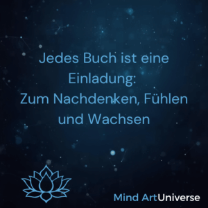 Jedes Buch ist eine Einladung: zum Nachdenken, Fühlen und Wachsen 