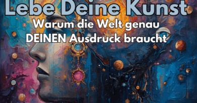 Kunst im Leben - Warum die Welt deine Kreativität braucht