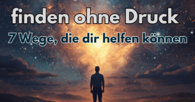 Finde deinen Lebenszweck ohne Druck - 7 Wege dir dir dabei helfen können