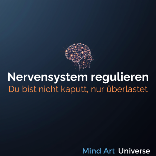 Dein Nervensystem regulieren: Du bist nicht kaputt, nur überlastet