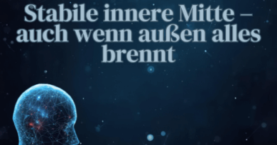Mindset und Bewusstsein Stabile innere Mitte – auch wenn außen alles brennt