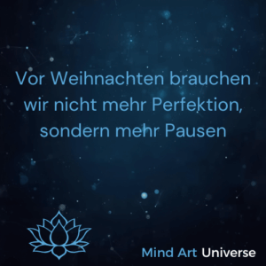 Vor Weihnachten brauchen wir nicht mehr Perfektion, sondern mehr Pausen 